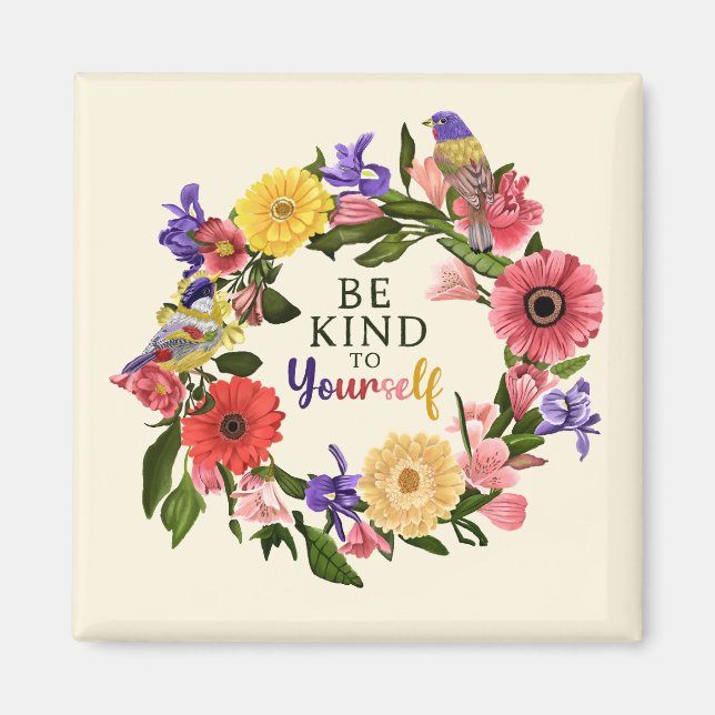 Niedlich Seien Sie nett zu sich selbst Liebe Blume Magnet (Vorne)
