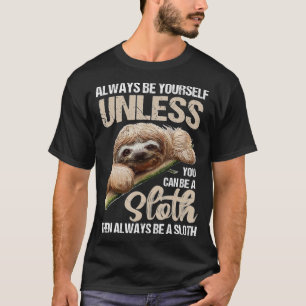 Niedlich sein, sich selbst sein, es sei denn, Sie T-Shirt
