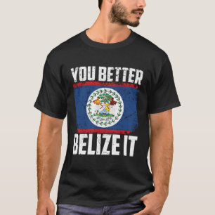 Niedlich Sie besser belize es lustig Belizes Land  T-Shirt