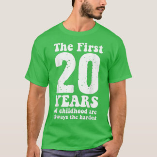 niedlich sind die ersten 20 Jahre der Kindheit imm T-Shirt