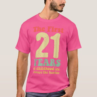 niedlich sind die ersten 21 Jahre der Kindheit imm T-Shirt