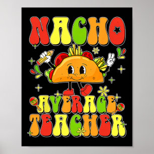 Niedlich Taco Nacho Durchschnittslehrer Cinco De M Poster