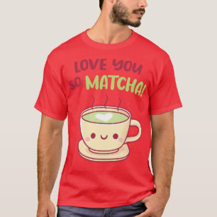 Niedlich Teacup Liebe Sie so Matcha Pub T-Shirt