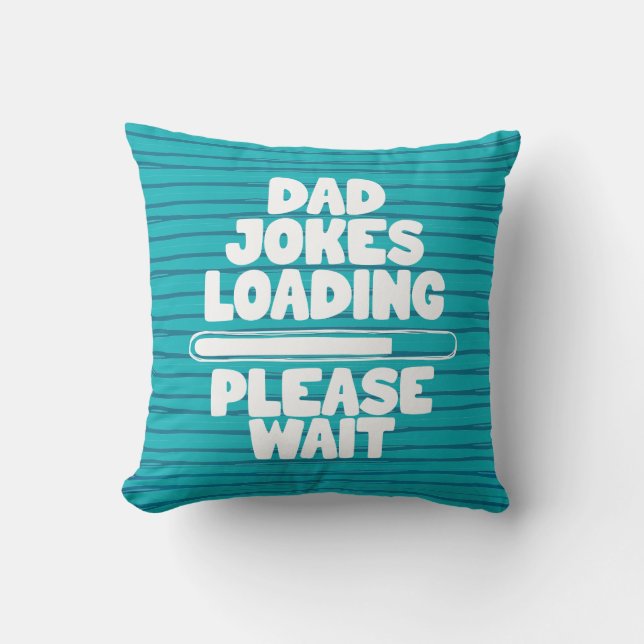 Niedlich Text Design Vater Joading Laden Bitte war Kissen (Vorderseite)