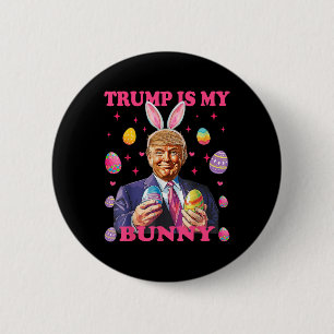 Niedlich Trump ist mein Bunny Ostereier glücklich Button