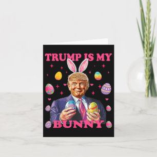 Niedlich Trump ist mein Bunny Ostereier glücklich  Karte