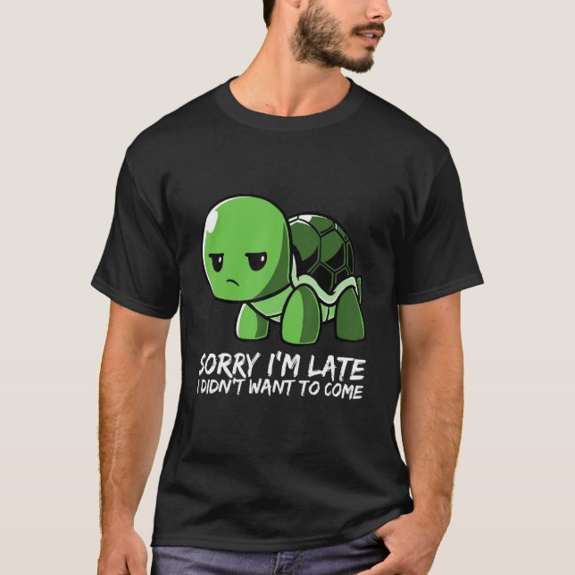 Niedlich Turtle T - Shirt - Entschuldigung, ich bi (Vorderseite)