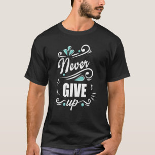 Niedlich verzichte nie auf Positivität, nie aufzug T-Shirt