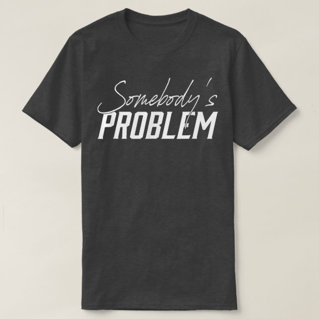 Niedlich Wallen Merch Somebodys Problem Outfit T-Shirt (Design vorne)