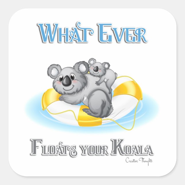 NIEDLICH Was auch immer Ihren Koala schweben lässt Quadratischer Aufkleber (Vorderseite)