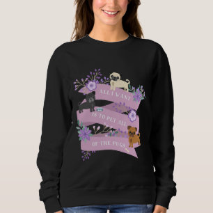 Niedlich Wollte ich nur, alle Mops klassisch zu pe Sweatshirt