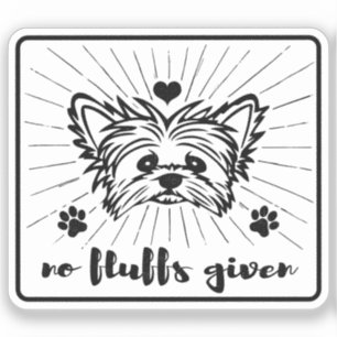 Niedlich Yorkshire Terrier No Fluffs angesichts Me Aufkleber
