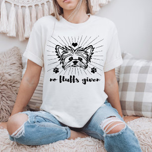 Niedlich Yorkshire Terrier No Fluffs angesichts Me T-Shirt