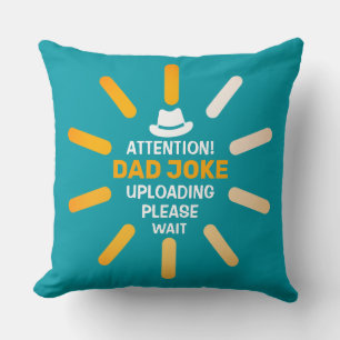 Niedliche Aufmerksamkeit! Vater Joke Upload Bitte  Kissen