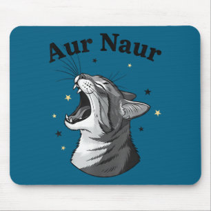 Niedliche Aur Naur Katze Sarkastisch Australisch Mousepad
