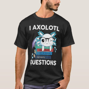 Niedliche Axolotl Kinder in Axolotl Fragen und Ant T-Shirt