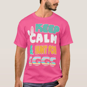 Niedliche Behalten ruhige Jagd auf Eier Ostern T-Shirt