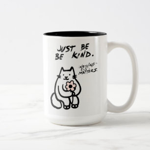 Niedliche Cat "Just Be kind" Kaffeemaschine Tasse