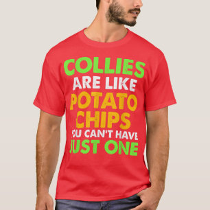 Niedliche COLLIESE sind wie Kartoffelchips COLLIE  T-Shirt