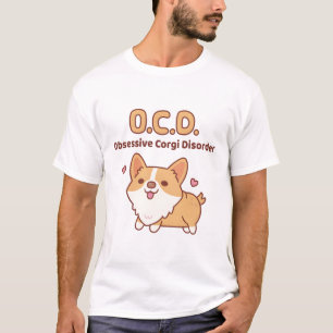 Niedliche Corgi Obsessive Corgi-Störung Funny T-Shirt