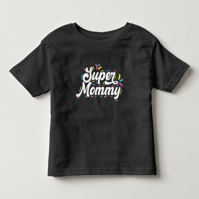 Niedliche Design Typografie Super Mommy Kleinkind T-shirt (Vorderseite)