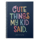 Niedliche Dinge, die mein Kind sagte Notebook Notizblock (Vorderseite)
