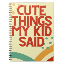 Niedliche Dinge mein Kind sagte Notebook Journal