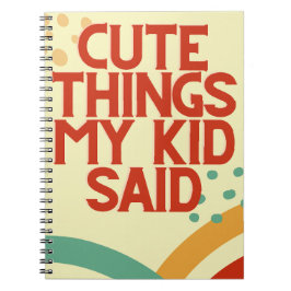 Niedliche Dinge mein Kind sagte Notebook Journal Notizblock