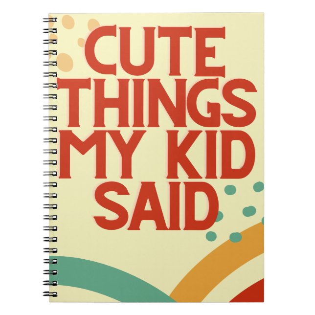 Niedliche Dinge mein Kind sagte Notebook Journal Notizblock (Vorderseite)