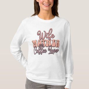 Niedliche Ehefrau Mutter Kaffeeliebende Wortart T-Shirt