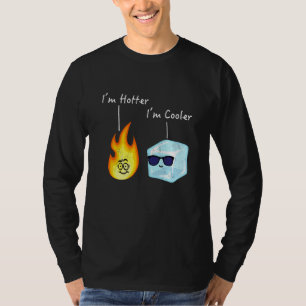 Niedliche Eispun Feuer Flamme Ich bin heißer bin i T-Shirt