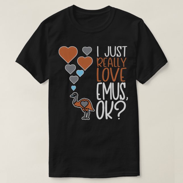 Niedliche Emu Lover I gerade wirklich Liebe Emus O T-Shirt (Design vorne)