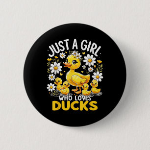 Niedliche Ente Lover Nur ein Mädchen, das Enten Li Button