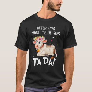 Niedliche Färse Blumen Kuh Frauen Gott hat mich ge T-Shirt