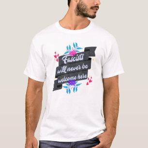 Niedliche Faschisten werden hier niemals willkomme T-Shirt