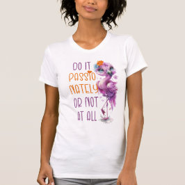 Niedliche Flamingo Motivierend Inspiration Zitate T-Shirt