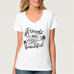 niedliche Freunde machen Welt zu einer schönen Wor T-Shirt