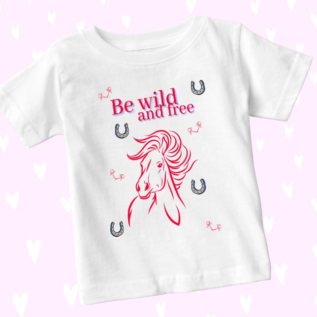 Niedliche Girls Be Wild und frei dekoratives Pferd Baby T-shirt (Von Creator hochgeladen)