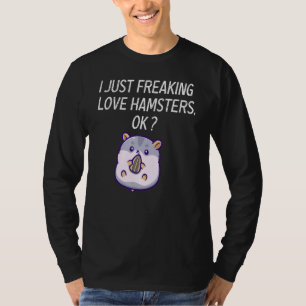 Niedliche Hamster Liebe Hamster nur Freaking Liebe T-Shirt