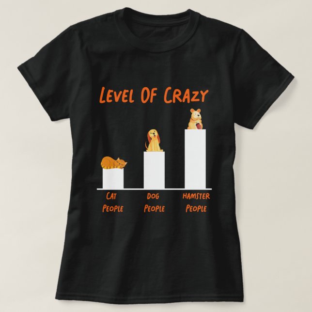 Niedliche Hamsterlevel Crazy Cat People Dog People T-Shirt (Design vorne)