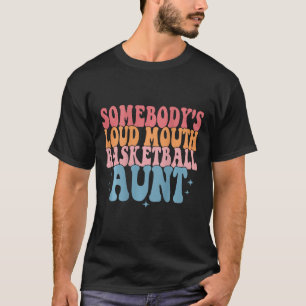 Niedliche Jemand's Loud Mouth Basketball Tante Bas T-Shirt