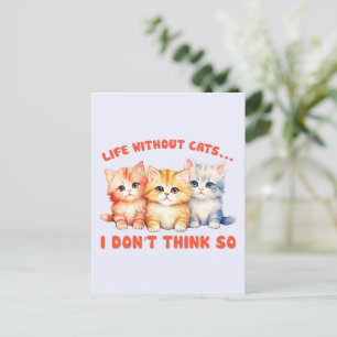 Niedliche Kätzchen - Leben ohne Katzen? Postkarte