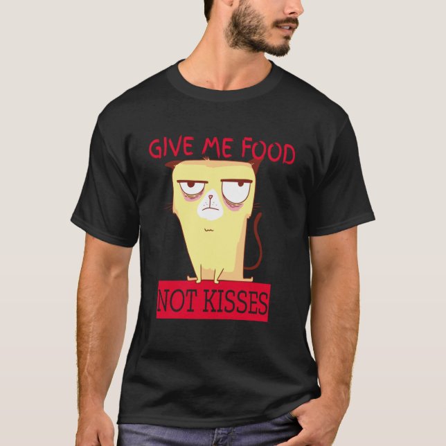 Niedliche Katze gib mir Essen nicht küsschen T-Shirt (Vorderseite)