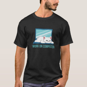 Niedliche Katze - Ich arbeite an Computerkatze - w T-Shirt