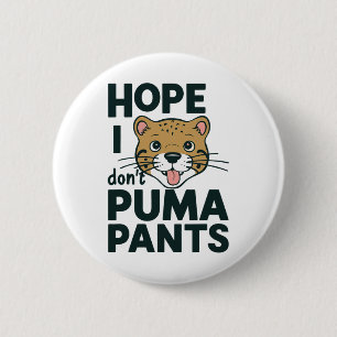 Niedliche Katze Pun Hope ich Puma Pants Cartoon De Button
