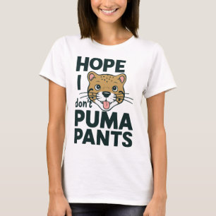 Niedliche Katze Pun Hope ich Puma Pants Cartoon De T-Shirt