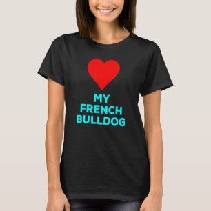 Niedliche Liebe mein Französischer Bulldog Herzche T-Shirt