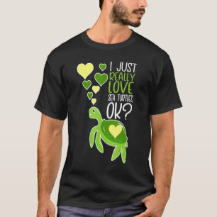 Niedliche Meeresschildkröte Lover I gerade wirklic T-Shirt