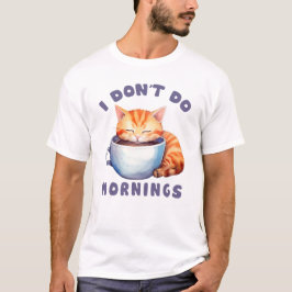 Niedliche Orangefarbene Katze - Ich mache keinen M T-Shirt