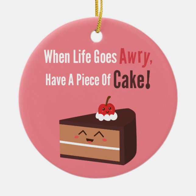 Niedliche Schokolade Kuchen Funny Zitat Spaß Keramikornament (Vorne)